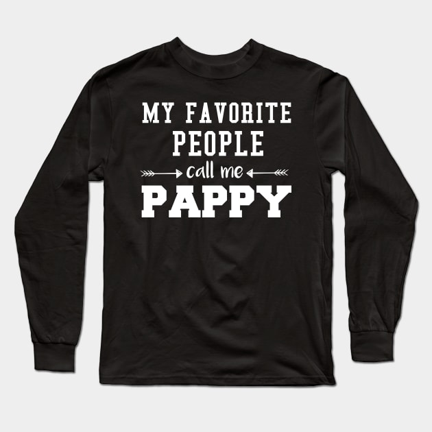 My Favorite People Call Me Pappy Fathers Day Long Sleeve T-Shirt by  Funny .designs123